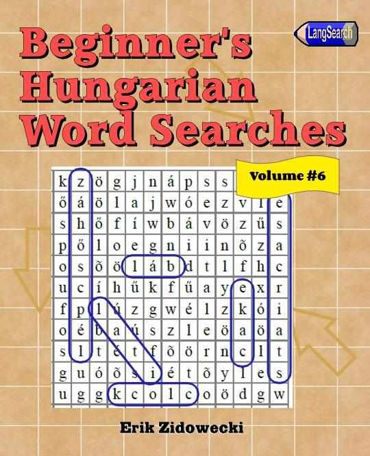 Beginner's Hungarian Word Searches - Volume 6