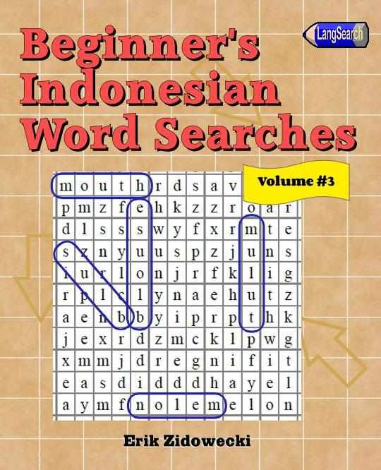 Beginner's Indonesian Word Searches - Volume 3