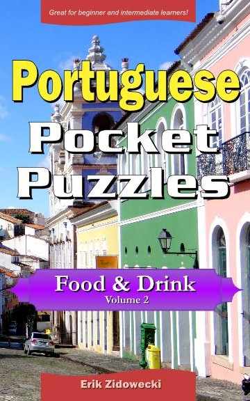 Portuguese Pocket Puzzles - Food & Drink - Volume 2